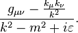 \frac{g_{\mu\nu} - \frac{k_\mu k_\nu}{k^2}}{k^2-m^2+i\varepsilon}.