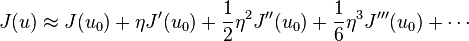 J(u) \approx J(u_0) + \eta J^{\prime}(u_{0}) + \frac{1}{2} \eta^2 J^{\prime\prime}(u_0) + \frac{1}{6} \eta^3 J^{\prime\prime\prime}(u_0) + \cdots