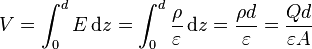 V= \int_0^d E\,\mathrm{d}z = \int_0^d \frac{\rho}{\varepsilon}\,\mathrm{d}z = \frac{\rho d}{\varepsilon} = \frac{Qd}{\varepsilon A}