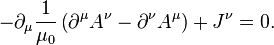  - \partial_\mu \frac{1}{\mu_0} \left( \partial^\mu A^\nu - \partial^\nu A^\mu \right) + J^\nu = 0. \,