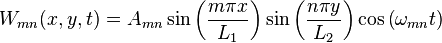 W_{mn}(x,y,t) = A_{mn}\sin\left(\frac{m\pi x}{L_1}\right)\sin\left(\frac{n\pi y}{L_2}\right)\cos\left(\omega_{mn}t\right)