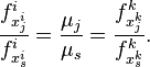 \frac{f_{x_j^i}^i}{f_{x_s^i}^i}=\frac{\mu_j}{\mu_s}=\frac{f_{x_j^k}^k}{f_{x_s^k}^k}.