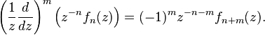 \left(\frac{1}{z}\frac{d}{dz}\right)^m\left(z^{-n}f_n(z)\right)=(-1)^m z^{-n-m}f_{n+m}(z).