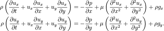 \begin{align}
  \rho \left(\frac{\partial u_x}{\partial t} + u_x \frac{\partial u_x}{\partial x} + u_y \frac{\partial u_x}{\partial y}\right)
    &= -\frac{\partial p}{\partial x} + \mu \left(\frac{\partial^2 u_x}{\partial x^2} + \frac{\partial^2 u_x}{\partial y^2}\right) + \rho g_x \\
  \rho \left(\frac{\partial u_y}{\partial t} + u_x \frac{\partial u_y}{\partial x} + u_y \frac{\partial u_y}{\partial y}\right)
    &= -\frac{\partial p}{\partial y} + \mu \left(\frac{\partial^2 u_y}{\partial x^2} + \frac{\partial^2 u_y}{\partial y^2}\right) + \rho g_y.
\end{align}