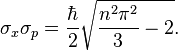 \sigma_x \sigma_p = \frac{\hbar}{2} \sqrt{\frac{n^2\pi^2}{3}-2}.