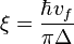  \xi =  \frac{\hbar v_f}{\pi \Delta}