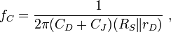 f_C = \frac{1}{2\pi (C_D+C_J)(R_S  \mathit{\parallel}r_D)} \ , 