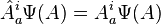 \hat{A}_a^i \Psi (A) = A_a^i \Psi (A)