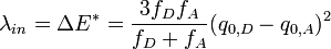  \lambda_{in} = \Delta E^* = \frac{3 f_D f_A}{f_D + f_A}(q_{0,D} - q_{0,A})^2 