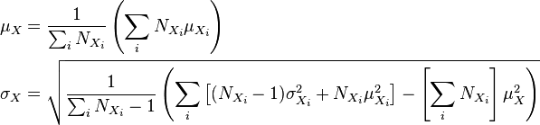 \begin{align}
    \mu_X &= \frac{1}{\sum_i { N_{X_i}}} \left(\sum_i { N_{X_i} \mu_{X_i}}\right)\\
 \sigma_X &= \sqrt{\frac{1}{\sum_i {N_{X_i} - 1}} \left( \sum_i { \left[(N_{X_i} - 1) \sigma_{X_i}^2 + N_{X_i} \mu_{X_i}^2\right] } - \left[\sum_i {N_{X_i}}\right]\mu_X^2 \right) }
\end{align}