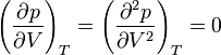 \left(\frac{\partial p}{\partial V}\right)_T = \left(\frac{\partial^2p}{\partial V^2}\right)_T = 0