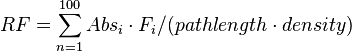 RF = \sum_{n=1}^{100} Abs_i \cdot F_i / (path length \cdot density)