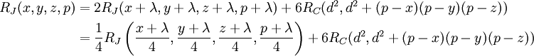 \begin{align}R_{J}(x,y,z,p) & = 2 R_{J}(x + \lambda,y + \lambda,z + \lambda,p + \lambda) + 6 R_{C}(d^{2},d^{2} + (p - x) (p - y) (p - z)) \\
 & = \frac{1}{4} R_{J}\left( \frac{x + \lambda}{4},\frac{y + \lambda}{4},\frac{z + \lambda}{4},\frac{p + \lambda}{4}\right) + 6 R_{C}(d^{2},d^{2} + (p - x) (p - y) (p - z)) \end{align}