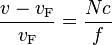 \frac {v- v_\mathrm F} {v_\mathrm F} = \frac {Nc} f