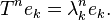  T^n e_k = \lambda_k^n e_k.