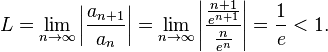 L = \lim_{n\to\infty} \left| \frac{a_{n+1}}{a_n} \right| = \lim_{n\to\infty} \left| \frac{\frac{n+1}{e^{n+1}}}{\frac{n}{e^n}}\right| = \frac{1}{e} < 1.