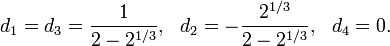 
d_1 = d_3 = \frac{1}{2-2^{1/3}},\ \ d_2 = -\frac{2^{1/3}}{2-2^{1/3}},\ \ d_4 = 0.
