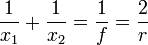 \frac{1}{x_1} + \frac{1}{x_2} = \frac{1}{f}= \frac{2}{r}\,\!