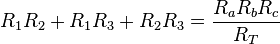 R_1R_2 + R_1R_3 + R_2R_3 = \frac{R_aR_bR_c}{R_T}