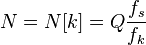 N = N[k] = Q \frac {f_s}{f_k}