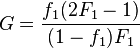 G={\frac {f_{1}(2F_{1}-1)}{(1-f_{1})F_{1}}}\,