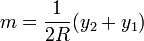 m = \frac{1}{2R}(y_2 + y_1)