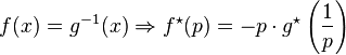  f(x) = g^{-1}(x) \Rightarrow f^\star(p) = - p \cdot g^\star\left(\frac{1}{p}\right)