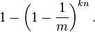 1-\left(1-\frac{1}{m}\right)^{kn}.