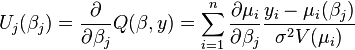 U_j(\beta_j) = \frac{\partial}{\partial \beta_j} Q(\beta,y) = \sum_{i=1}^n \frac{\partial \mu_i}{\partial\beta_j} \frac{y_i-\mu_i(\beta_j)}{\sigma^2V(\mu_i)}