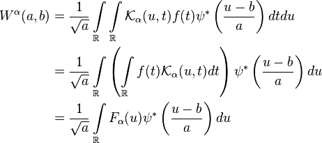 
\begin{align}
W^{\alpha}(a,b)&=\frac{1}{\sqrt{a}}\int\limits_{\mathbb{R}}\int\limits_{\mathbb{R}}{\mathcal K}_\alpha(u,t)f(t)\psi^{\ast}\left(\frac{u-b}{a}\right)dtdu\\
&=\frac{1}{\sqrt{a}}\int\limits_{\mathbb{R}}\left(\int\limits_{\mathbb{R}}f(t){\mathcal K}_\alpha(u,t)dt\right)\psi^{\ast}\left(\frac{u-b}{a}\right)du\\
&=\frac{1}{\sqrt{a}}\int\limits_{\mathbb{R}}F_{\alpha}(u)\psi^{\ast}\left(\frac{u-b}{a}\right)du\\
\end{align}
