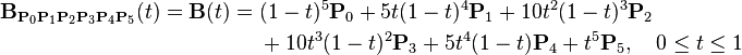 \begin{align}
  \mathbf{B}_{\mathbf{P}_0\mathbf{P}_1\mathbf{P}_2\mathbf{P}_3\mathbf{P}_4\mathbf{P}_5}(t) = \mathbf{B}(t)
    = {} & (1 - t)^5\mathbf{P}_0 + 5t(1 - t)^4\mathbf{P}_1 + 10t^2(1 - t)^3 \mathbf{P}_2 \\
    {} & + 10t^3 (1-t)^2 \mathbf{P}_3 + 5t^4(1-t) \mathbf{P}_4 + t^5 \mathbf{P}_5,\quad 0 \le t \le 1
\end{align}