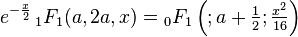 e^{-\frac x 2} \, {}_1F_1(a,2a,x)= {}_0F_1 \left (;a+\tfrac 1 2; \tfrac{x^2}{16} \right )