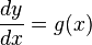  \frac{dy}{dx} = g(x) 