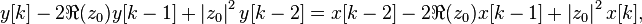 
y[k] - 2\Re(z_0) y[k-1] + \left|z_0\right|^2 y[k-2]  =
x[k-2] - 2\Re(z_0) x[k-1] + \left|z_0\right|^2 x[k], \,