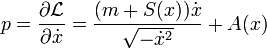 p=\frac{\partial \mathcal{L}}{\partial \dot{x}}=\frac{\mathcal{(}m+S(x))\dot{x}}{\sqrt{-\dot{x}^{2}}}+A(x)