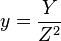 y = \frac{Y}{Z^2}