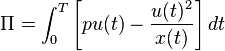 \Pi = \int_0^T \left[ pu(t) - \frac{u(t)^2}{x(t)} \right] dt 