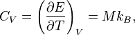 C_V=\left(\frac{\partial E}{\partial T}\right)_V=Mk_B,