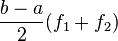  \frac{b-a}{2} (f_1 + f_2) 