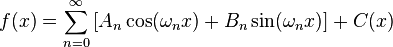 f(x) = \sum_{n=0}^\infty\left[A_n \cos(\omega_n x)+B_n \sin(\omega_n x)\right] + C(x) 