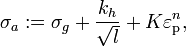 
  \sigma_a := \sigma_g + \frac{k_h}{\sqrt{l}} + K\varepsilon_{\rm{p}}^n,
