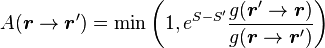 A(\boldsymbol{r}\rightarrow \boldsymbol{r}') = \min\left(1,e^{S - S'}\frac{g(\boldsymbol{r}'\rightarrow \boldsymbol{r})}{g(\boldsymbol{r}\rightarrow \boldsymbol{r}')}\right)