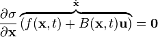 {\frac {\partial \sigma }{\partial \mathbf {x} }}\overbrace {\left(f(\mathbf {x} ,t)+B(\mathbf {x} ,t)\mathbf {u} \right)} ^{\dot {\mathbf {x} }}=\mathbf {0} 