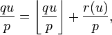 \frac{qu}p = \left \lfloor \frac{qu}p\right \rfloor + \frac{r(u)}p,