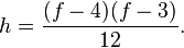 h = \frac{(f - 4)(f - 3)}{12}.