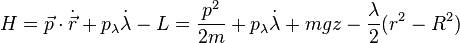 H=\vec{p}\cdot\dot{\vec{r}}+p_\lambda \dot{\lambda}-L=\frac{p^2}{2m}+p_\lambda \dot{\lambda}+mgz-\frac{\lambda}{2}(r^2-R^2)