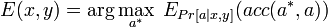 
E(x,y) = \arg\max_{a^*} \; E_{Pr[a|x,y]}(acc(a^*,a))
