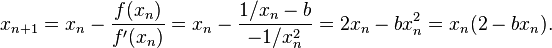 x_{n+1} = x_n - \frac{f(x_n)}{f'(x_n)} = x_n - \frac{1/x_n - b}{-1/x_n^2} = 2x_n - bx_n^2 = x_n(2 - bx_n).