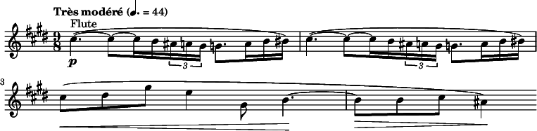 
  \relative c' { \clef treble \time 9/8 \key e \major \tempo "Très modéré" 4. = 44 \stemDown cis'4.~(^"Flute"\p cis8~ cis16 b \times 2/3 { ais16 a gis } g8. a16 b bis) |  cis4.~( cis8~ cis16 b \times 2/3 { ais16 a gis } g8. a16 b bis) | cis8(\< dis gis e4 gis,8 b4.~\! | b8\> b cis ais4)\! }
