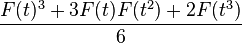 \frac{F(t)^3 + 3 F(t)F(t^2) + 2 F(t^3)}{6}